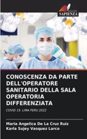 Conoscenza Da Parte Dell'operatore Sanitario Della Sala Operatoria Differenziata