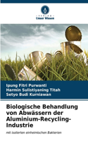 Biologische Behandlung von Abwässern der Aluminium-Recycling-Industrie