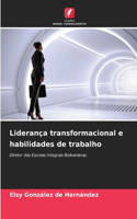 Liderança transformacional e habilidades de trabalho