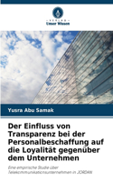 Einfluss von Transparenz bei der Personalbeschaffung auf die Loyalität gegenüber dem Unternehmen