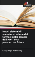 Nuovi sistemi di somministrazione dei farmaci nella terapia dell'HIV - Una prospettiva futura