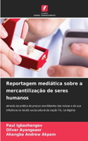 Reportagem mediática sobre a mercantilização de seres humanos