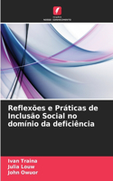 Reflexões e Práticas de Inclusão Social no domínio da deficiência