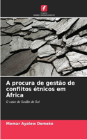 A procura de gestão de conflitos étnicos em África