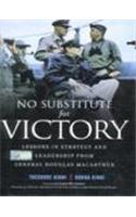 No Substitute For Victory: Lessons In Strategy And Leadership From General Douglas Macarthur, 1/E