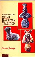The End of the Great Harappan Tradition