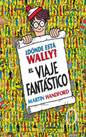 ¿Dónde Está Wally?: El Viaje Fantástico / ¿Where's Waldo? the Fantastic Journey