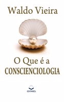 O que é a Conscienciologia