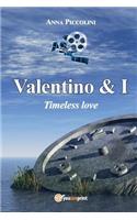 Valentino & I - Timeless love