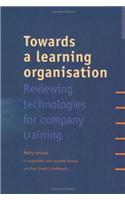 Towards a Learning Organisation
