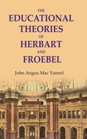 The educational theories of Herbart and Froebel