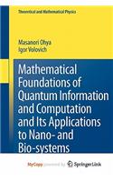 Mathematical Foundations of Quantum Information and Computation and Its Applications to Nano- And Bio-Systems