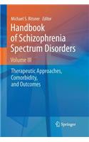 Handbook of Schizophrenia Spectrum Disorders, Volume III