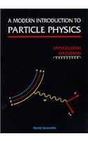 Modern Introduction To Particle Physics, A