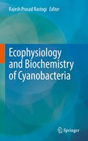 Ecophysiology and Biochemistry of Cyanobacteria