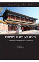 China's Elite Politics: Governance and Democratization