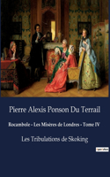 Rocambole - Les Misères de Londres - Tome IV: Les Tribulations de Skoking