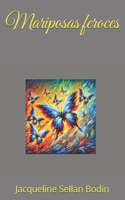 Mariposas feroces