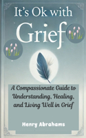 It's Ok With Grief