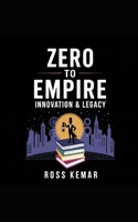 Zero to Empire - Innovation & Legacy