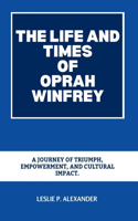 The Life and Times of Oprah Winfrey
