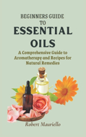 Beginners' Guide to Essential Oils