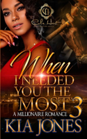 When I Needed You The Most 3: A Millionaire Romance(3 When I Needed You the Most)