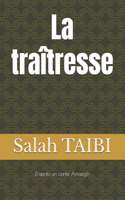 La traîtresse: D'après un conte Amazigh