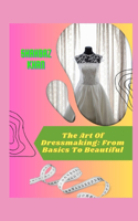 The Art Of Dressmaking