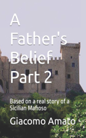 Father's Belief Part 2: Based on a real story of a Sicilian Mafioso