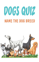 Dogs Quiz_ Name The Dog Breed: Game Book For Kids