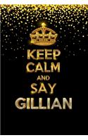 GILLIAN Golden Keep Calm Notebook Journal Personal Diary Personalized Name 120 pages Lined (6x9 inches) (15x23 cm)