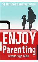 Enjoy Parenting: The busy mom's behavior toolbox