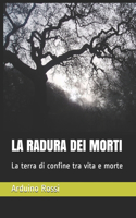 La Radura Dei Morti: La terra di confine tra vita e morte