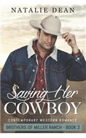 Saving Her Cowboy: Contemporary Western Romance(2 Brothers of Miller Ranch)