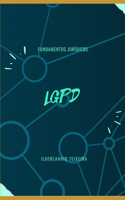 LGPD Fundamentos Jurídicos: (1 Lgpd)