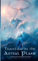 Traveling in the Astral Plane Looking for Spiritual Evolution