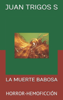 La Muerte Babosa