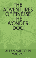 Adventures of Finesse the Wonder Dog