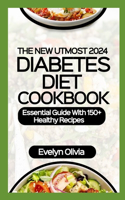 New Utmost 2024 Diabetes Diet Cookbook