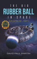 Big Rubber Ball In Space