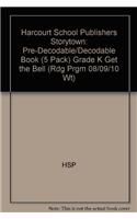 Storytown: Pre-Decodable/Decodable Book 5-Pack Grade K Get the Bell: Pre-Decodable/Decodable Book 5-Pack Grade K Get the Bell