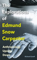 Explorations of Edmund Snow Carpenter