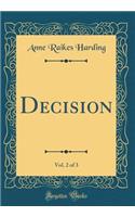 Decision, Vol. 2 of 3 (Classic Reprint)