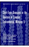 Short-Term Bioassays in the Analysis of Complex Environmental Mixtures, V