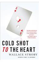 Cold Shot to the Heart