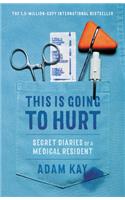 This Is Going to Hurt: Secret Diaries of a Medical Resident