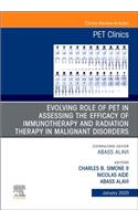 Evolving Role of Pet in Assessing the Efficacy of Immunotherapy and Radiation Therapy in Malignant Disorders, an Issue of Pet Clinics