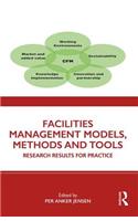 Facilities Management Models, Methods and Tools