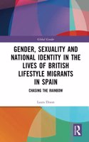 Gender, Sexuality and National Identity in the Lives of British Lifestyle Migrants in Spain